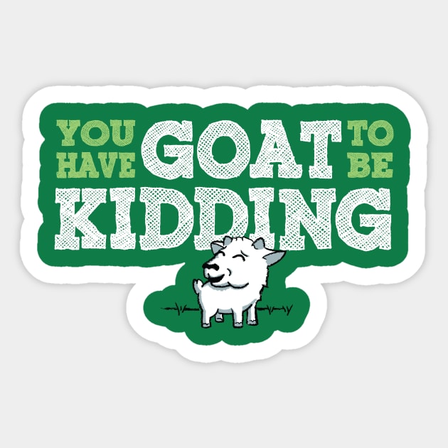 Goat to be Kidding on Green Sticker by BignellArt